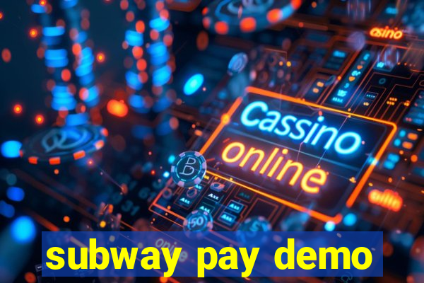 subway pay demo